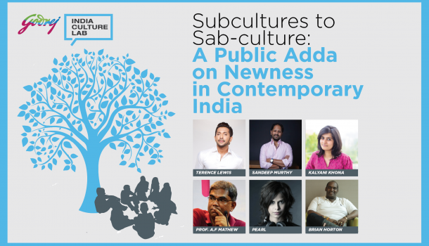 Subcultures to SabCulture: A Public Adda on Newness in Contemporary India